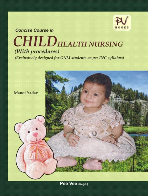 CHILD HEALTH NURSING WITH PROCEDURES