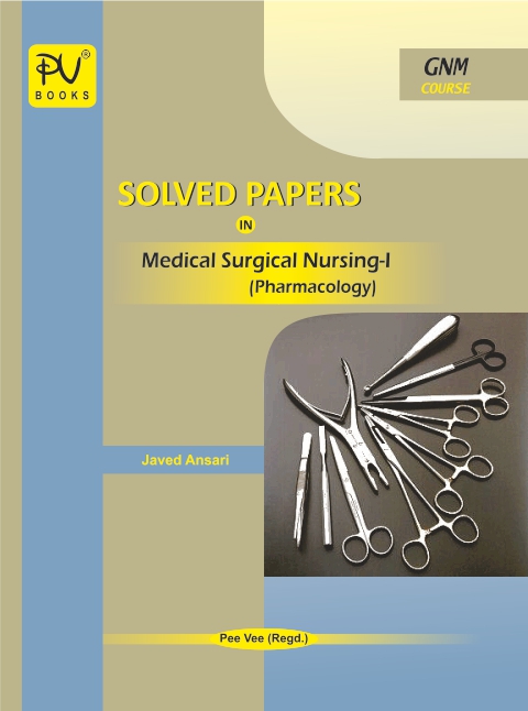 SOLVE PAPERS IN MEDICAL SURGICAL NURSING (GNM)