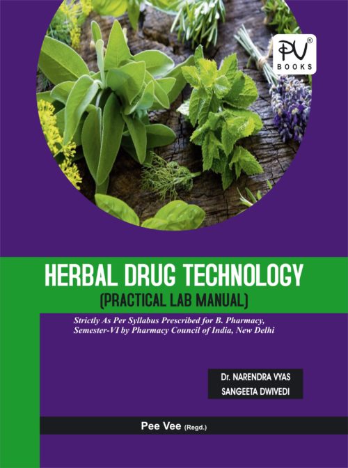 HERBAL DRUG TECHNOLOGY (PRACTICAL LAB MANUAL) SEM VI (B.PHARM)