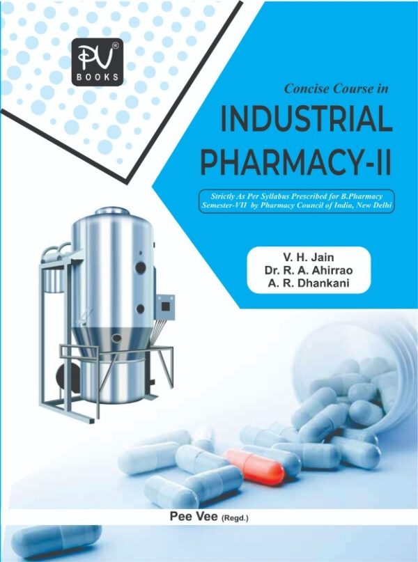 CONCISE COURSE IN INDUSTRIAL PHARMACY-II (SEM VII) B.PHARM - Medical ...