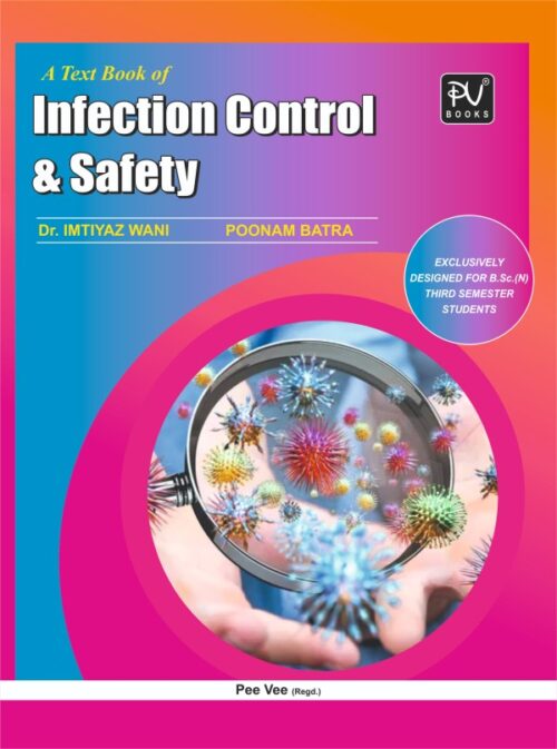 TEXT BOOK OF INFECTION CONTROL & SAFETY (BSC(N) 3RD SEM.)