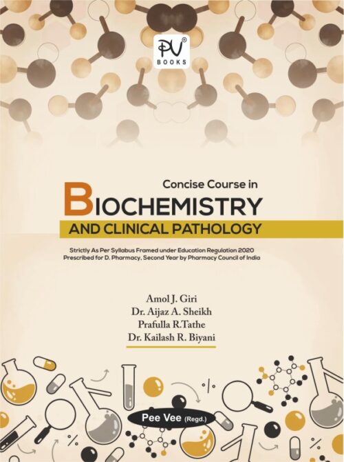 CONCISE COURSE IN BIOCHEMISTRY AND CLINICAL PATHOLOGY (D.PHARM 2ND YEAR)