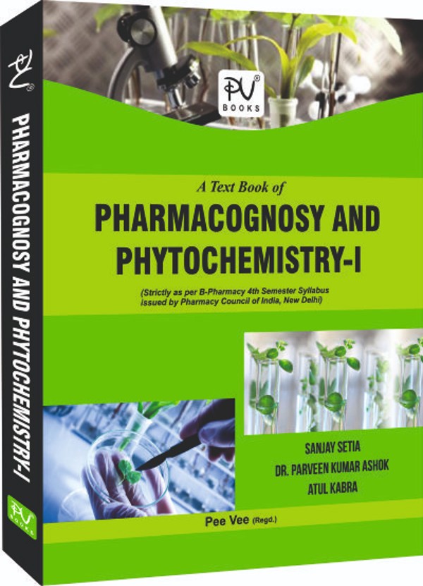 A TEXT BOOK OF PHARMACOGNOSY AND PHYTOCHEMISTRY-I (B.PHARM 4TH SEM ...