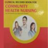 CLINICAL RECORD BOOK FOR COMMUNITY HEALTH NURSING GNM