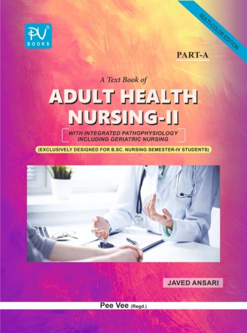 A TEXT BOOK OF ADULT HEALTH NURSING-II (A+B) FOR BSC NURSING FOURTH SEMESTER STUDENTS