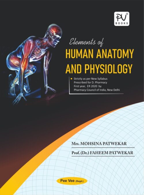 ELEMENTS OF HUMAN ANATOMY AND PHYSIOLOGY FOR D PHARMACY FIRST YEAR