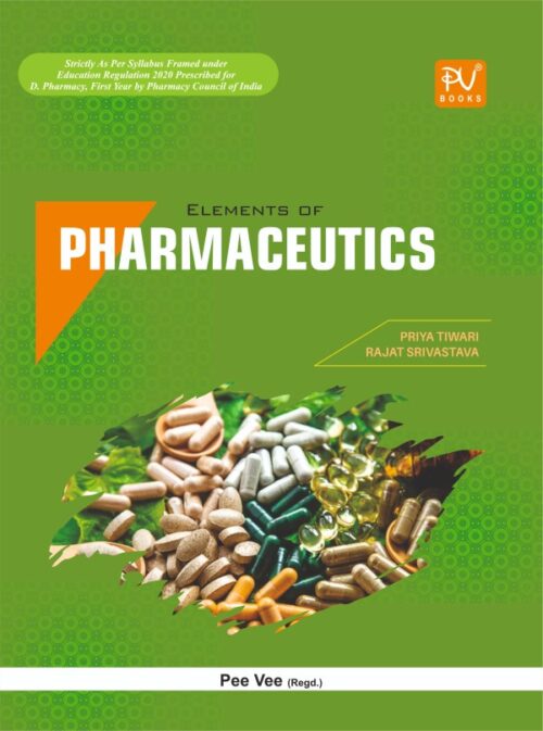 ELEMENTS OF PHARMACEUTICS FOR D PHARMACY FIRST YEAR STUDENTS