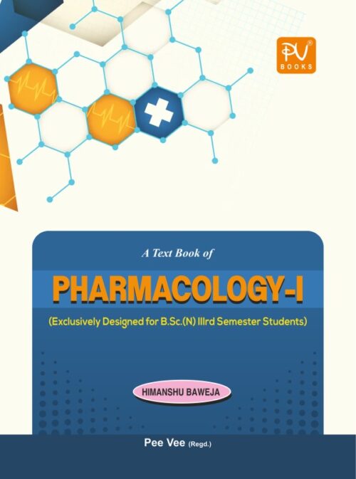 TEXT BOOK OF PHARMACOLOGY-I FOR BSC (N) IIIRD SEMESTER STUDENTS
