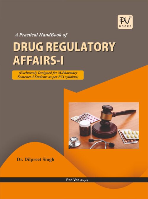 PRACTICAL HANDBOOK OF DRUG REGULATORY AFFAIRS-I (M PHARMACY FIRST SEMESTER)