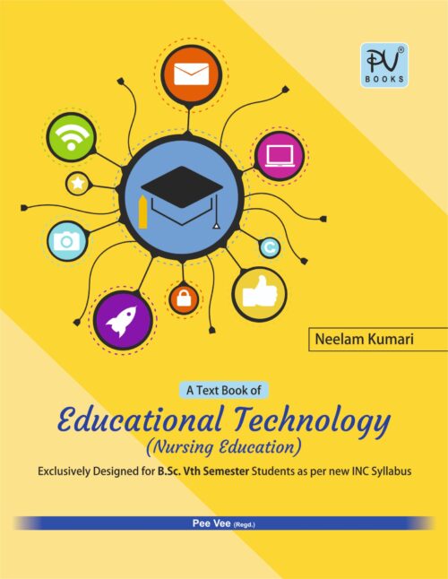 TEXT BOOK OF EDUCATIONAL TECHNOLOGY (NURSING EDUCATION) FOR BSC NURSING SEMESTER-V