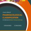 CONCISE BOOK OF PHARMACOLOGICAL CLASSIFICATION (FOR WIDE SCOPE OF MEDICAL, PHARMACY AND NURSING)