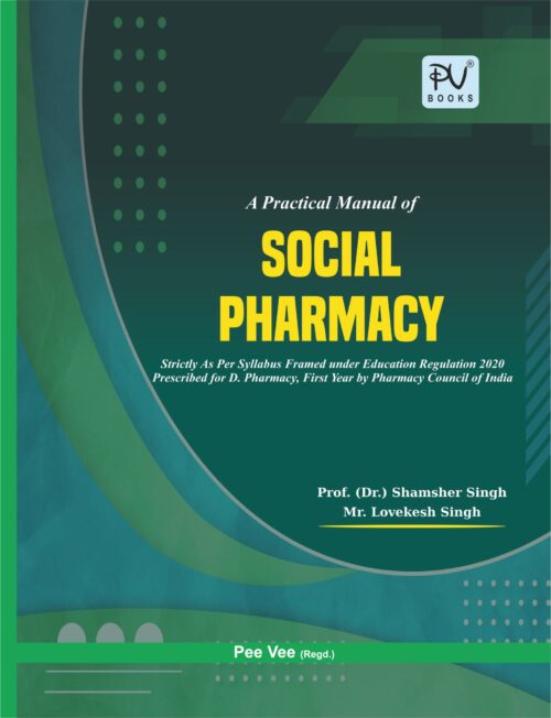 A PRACTICAL MANUAL OF SOCIAL PHARMACY FOR DIPLOMA FIRST YEAR STUDENTS AS PER PCI SYLLABUS